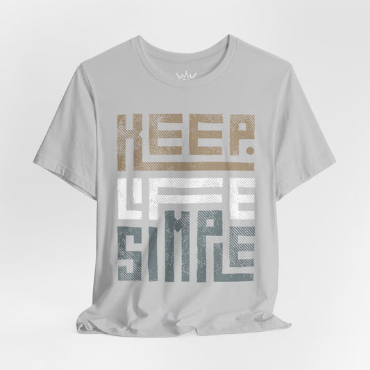 Keep Life Simple T-Shirt