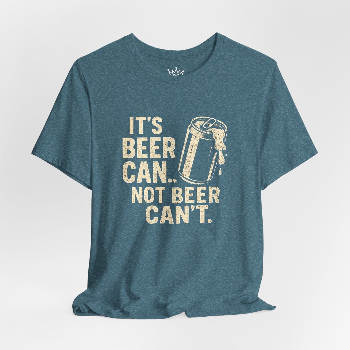 Beer Can’t Funny Beer Shirt