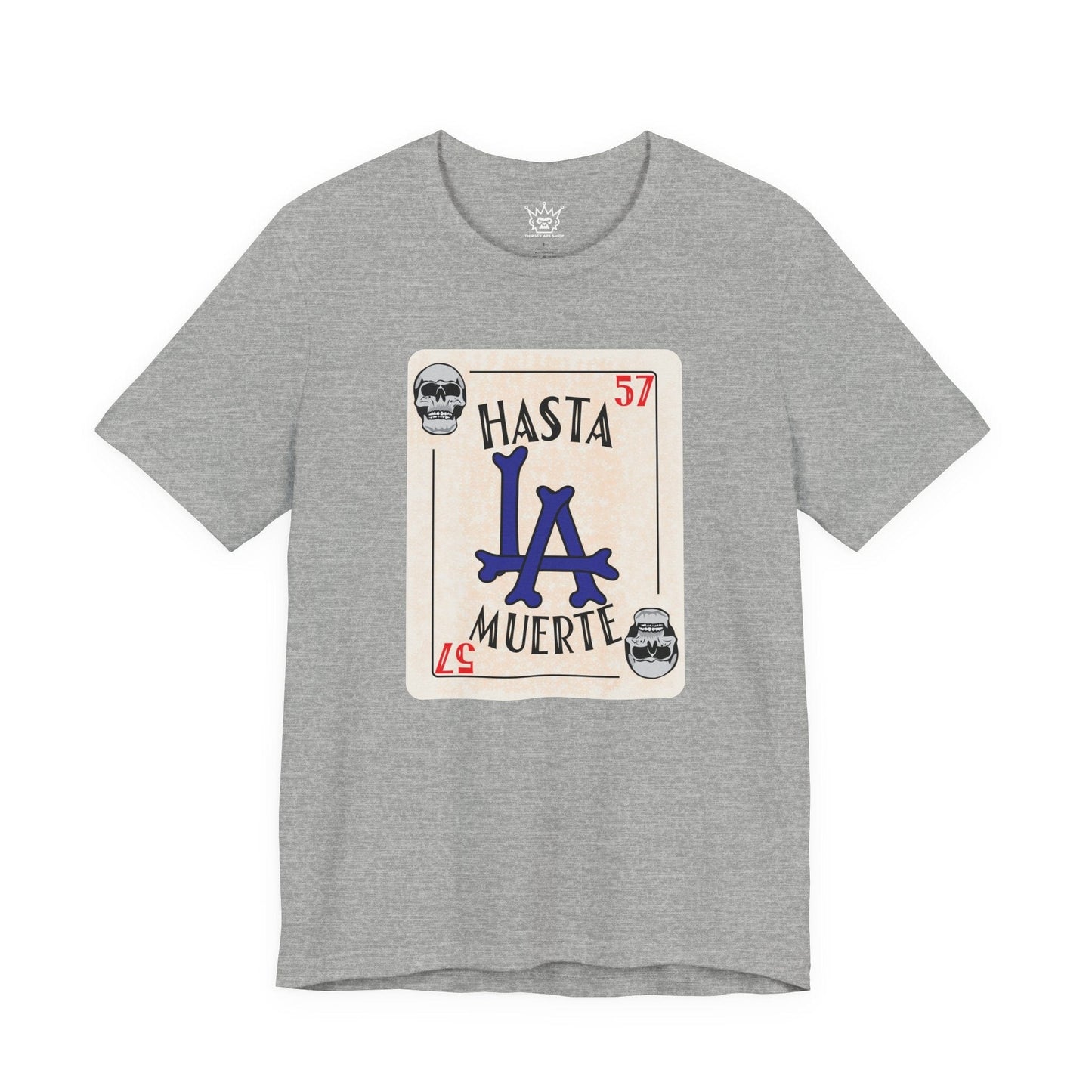Hasta LA Muerte Tee