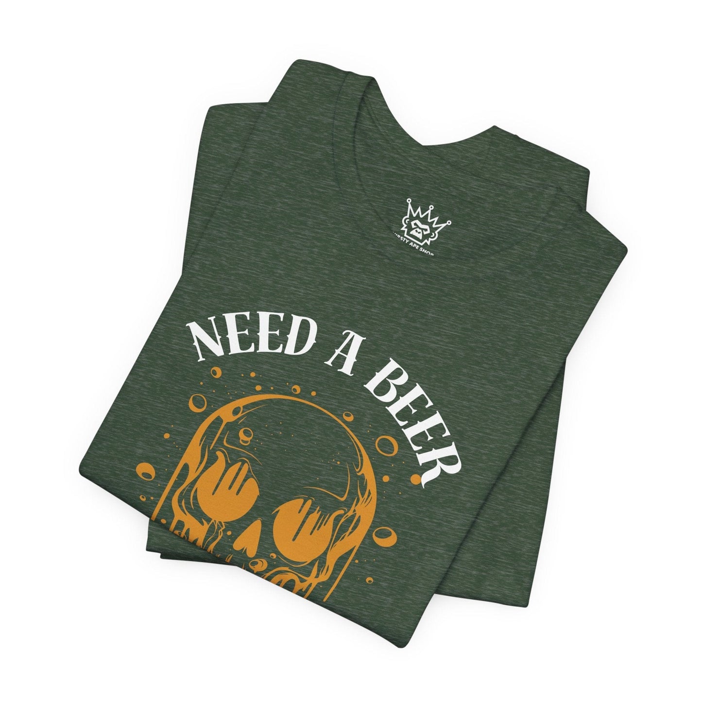 Need a Beer Tee