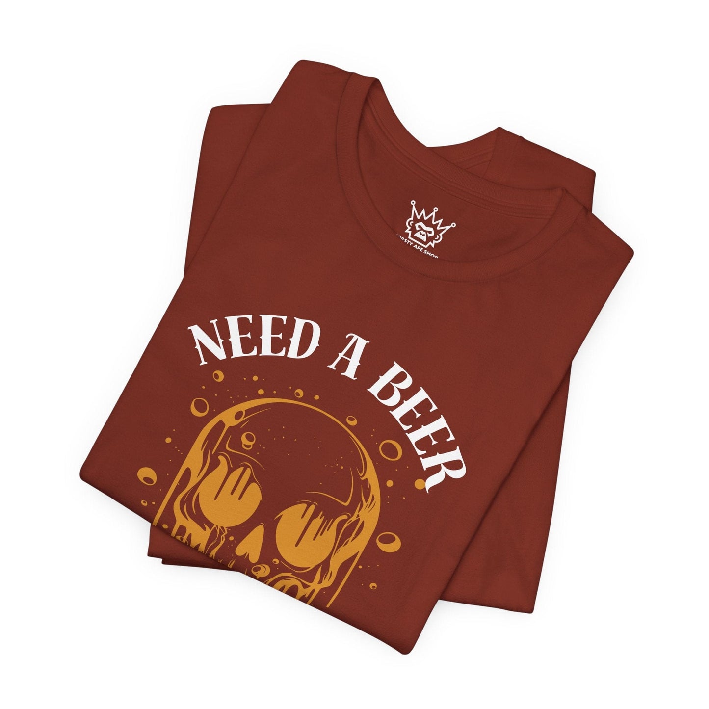 Need a Beer Tee