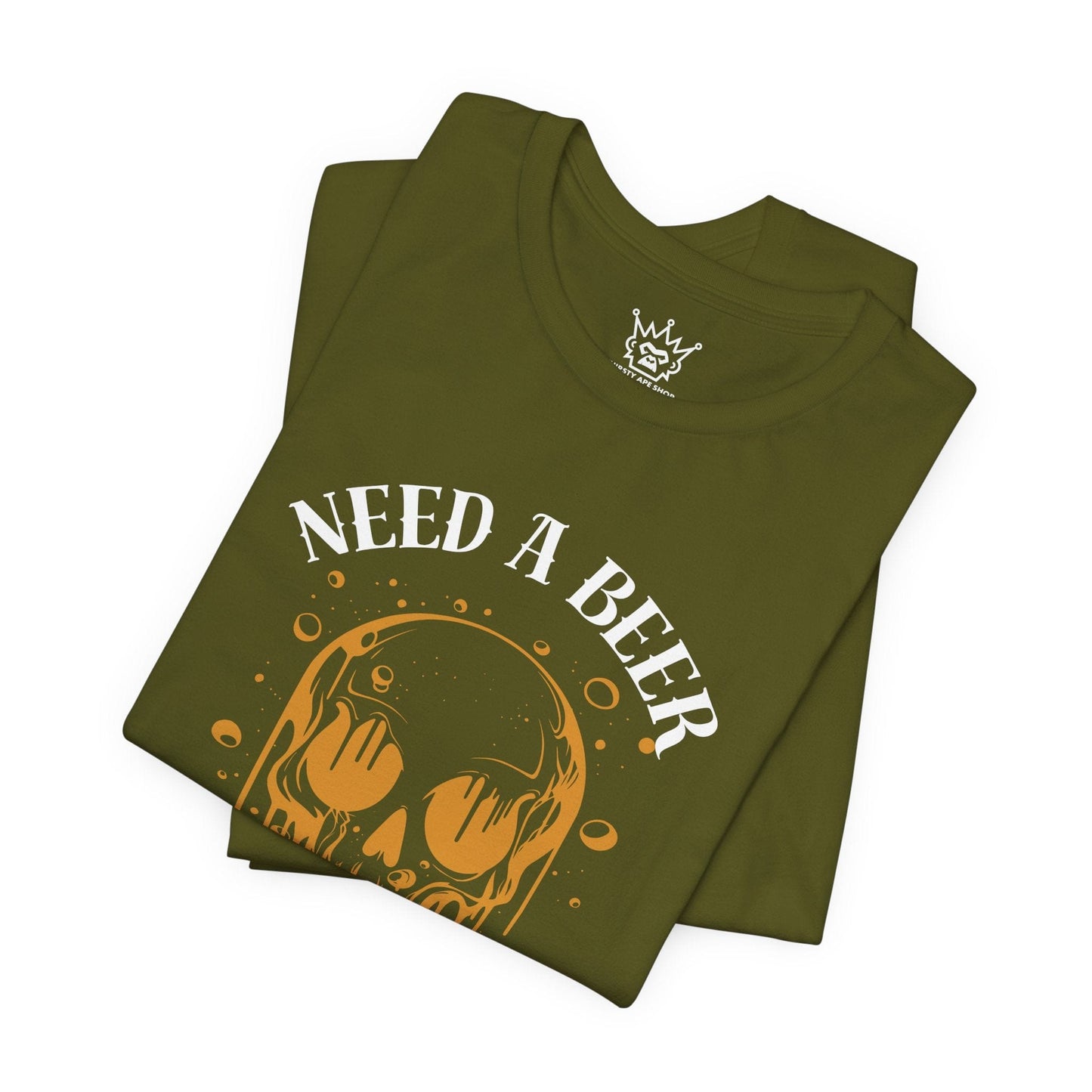 Need a Beer Tee