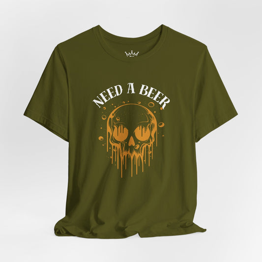 Need a Beer Tee