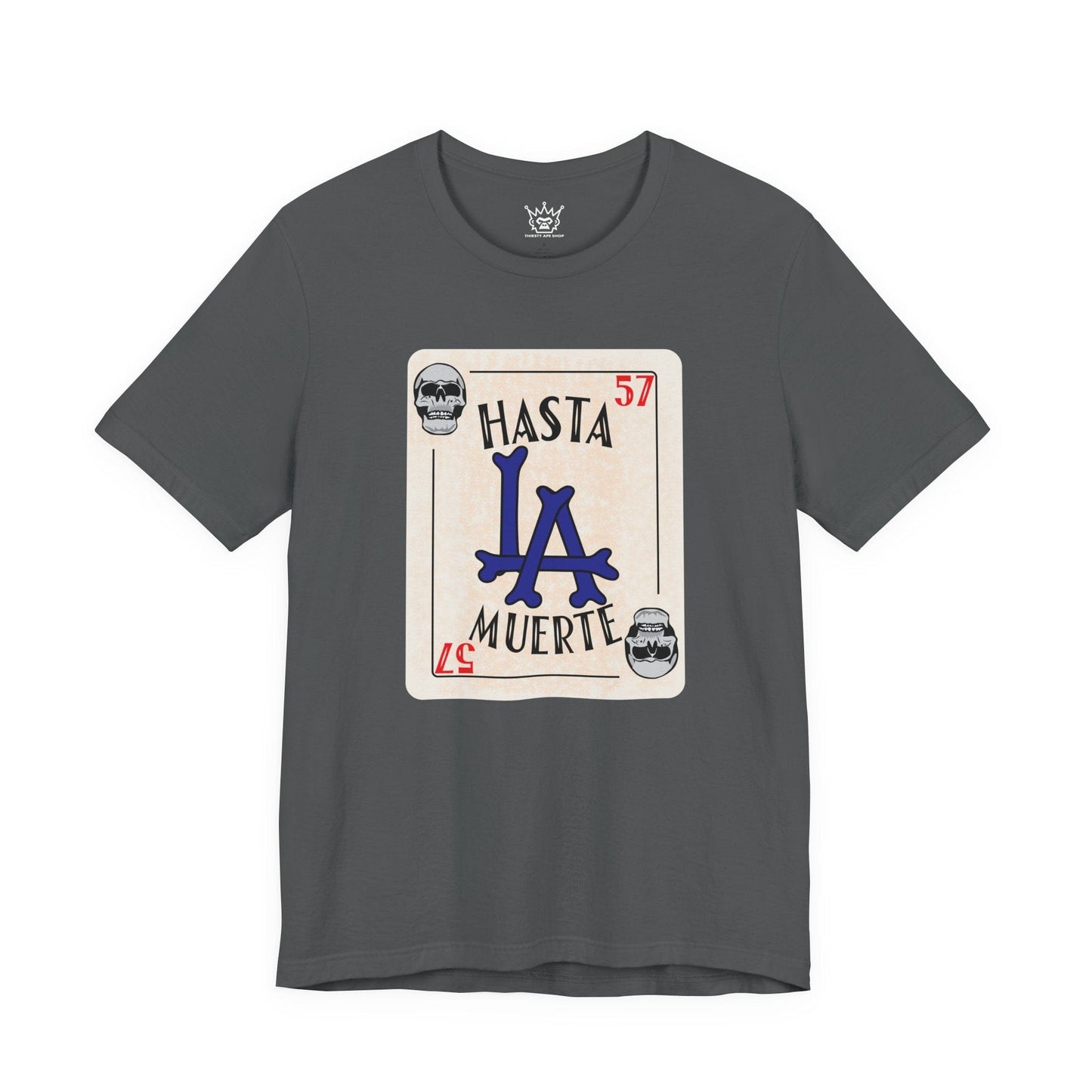 Hasta LA Muerte Tee