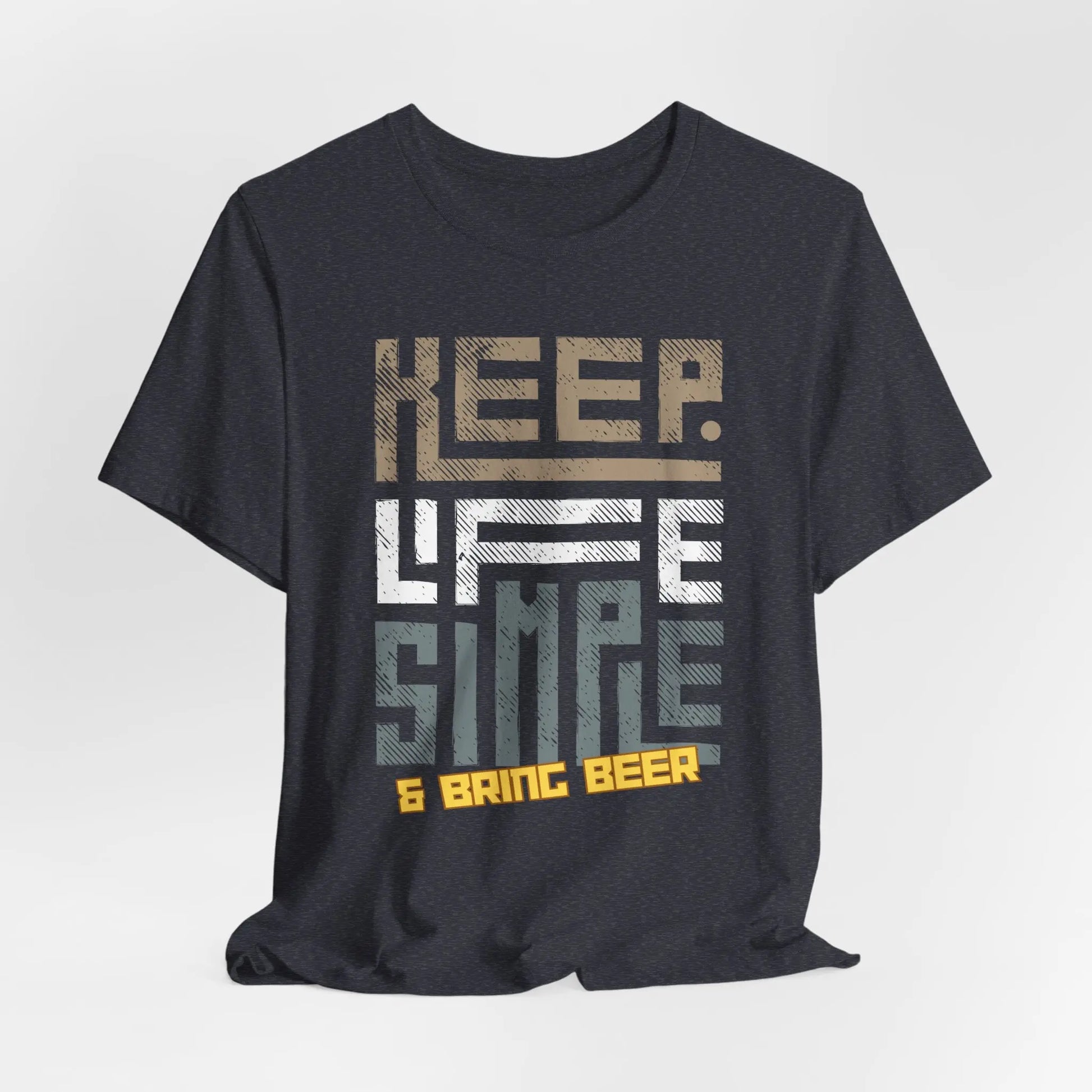 Keep Life Simple Bring Beer T-Shirt, Funny Beer Lover Gift, Unisex Beer Graphic Tee, Casual Brewery Shirt, Holiday Gift for Beer Enthusiasts Printify