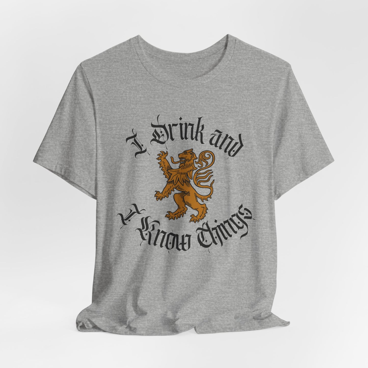 I Drink and I Know Things Tee – Funny Fantasy-Inspired Unisex Graphic Shirt