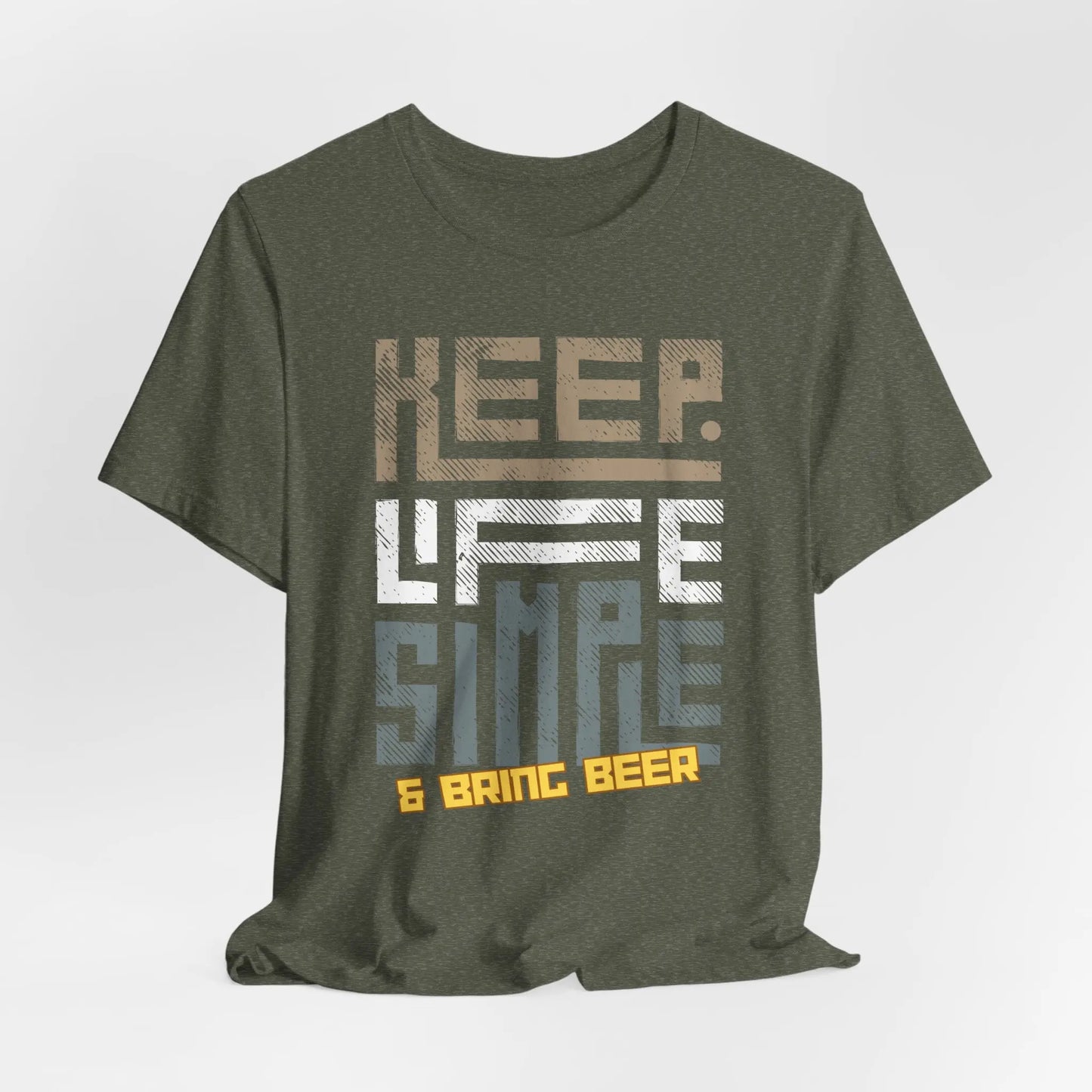 Keep Life Simple Bring Beer T-Shirt, Funny Beer Lover Gift, Unisex Beer Graphic Tee, Casual Brewery Shirt, Holiday Gift for Beer Enthusiasts Printify