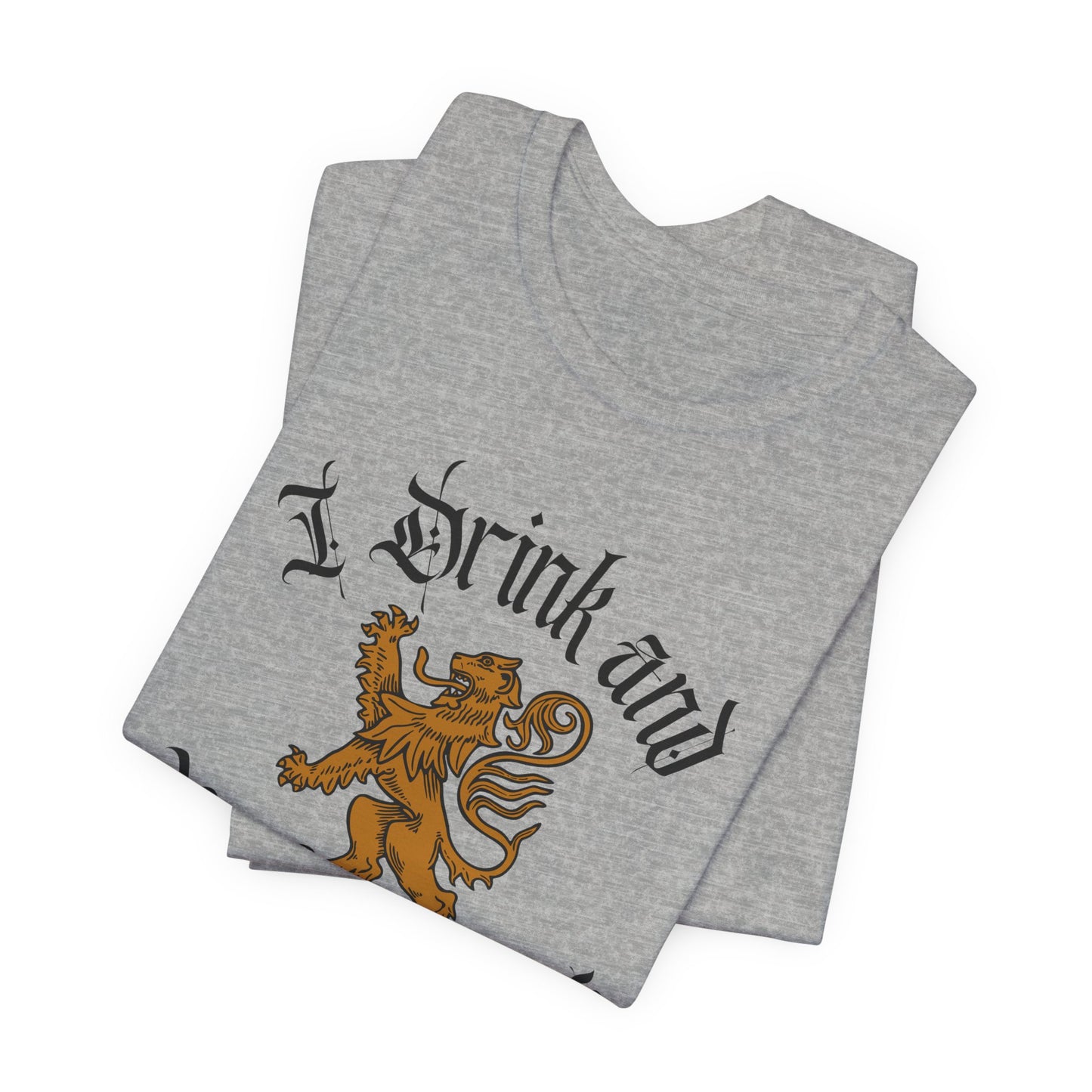 I Drink and I Know Things Tee – Funny Fantasy-Inspired Unisex Graphic Shirt
