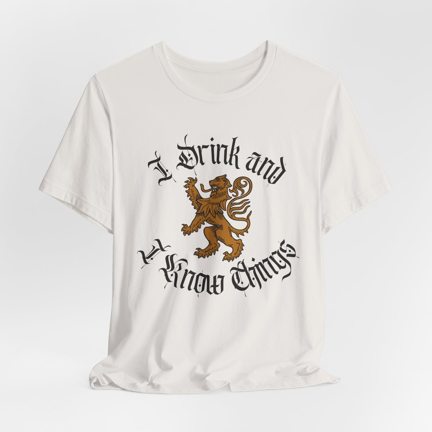 I Drink and I Know Things Tee – Funny Fantasy-Inspired Unisex Graphic Shirt